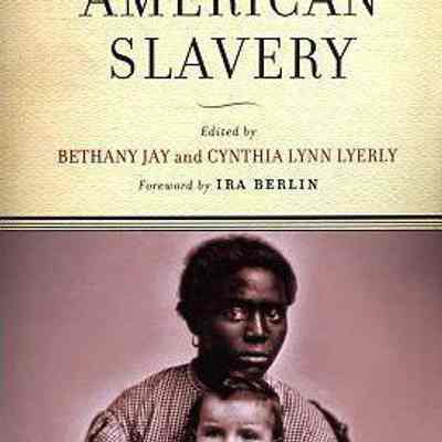 Understanding and Teaching American Slavery