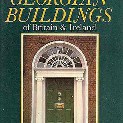 A Guide to the Georgian Buildings of Britain & Ireland