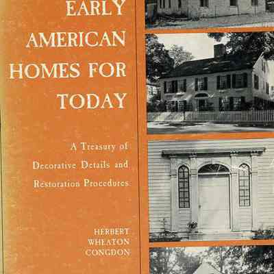 Early American Homes for Today: A Treasury of Decorative Details and Restoration Procedures