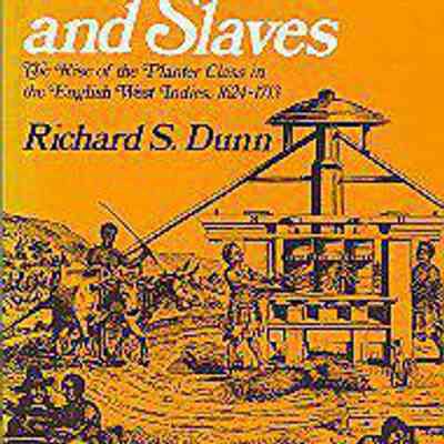 Sugar and Slaves: The Rise of the Planter Class in the English West Indies, 1624-1713