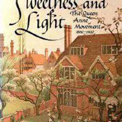 Sweetness and Light: The Queen Anne Movement, 1860-1900