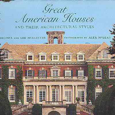 Great American Houses and Their Architectural Styles
