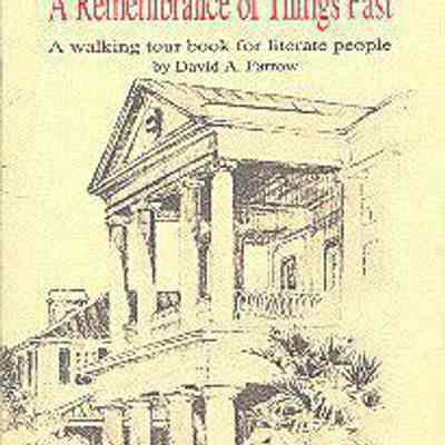 Charleston, S.C.: A Remembrance of Things Past, A Walking Tour for Literate People