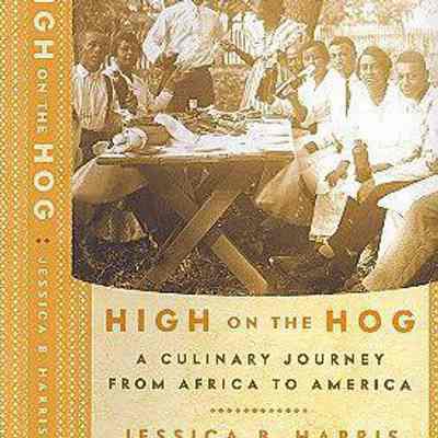 High on the Hog: A Culinary Journey from Africa to America