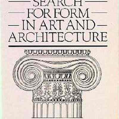 The Search for Form in Art and Architecture