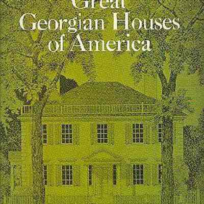 Great Georgian Houses of America [vol. 1]