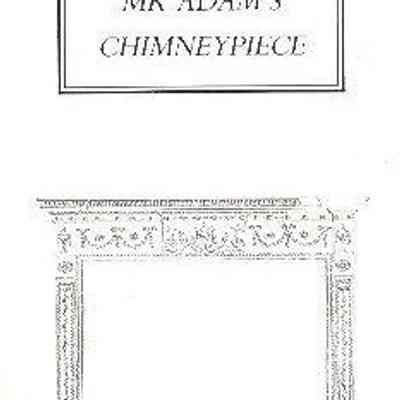 Mr. Adam's Chimneypiece: A Drawing Room Mystery