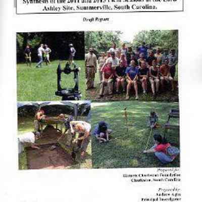 Synthesis of the 2011 and 2013 Field Seasons at the Lord Ashley Settlement, Summerville, South Carolina