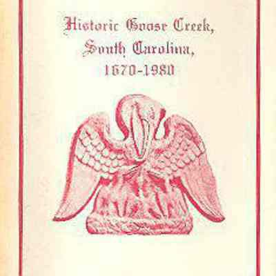 Historic Goose Creek, South Carolina, 1670-1980
