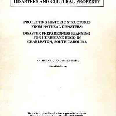 Protecting Historic Structures from Natural Disasters: Disaster Preparedness Planning for Hurricane Hugo in Charleston, South Carolina