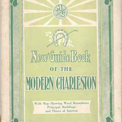 Guide to Charleston, S.C., with a Brief History of City and Map Showing Ward Boundaries and Places of Interest: Illustrated