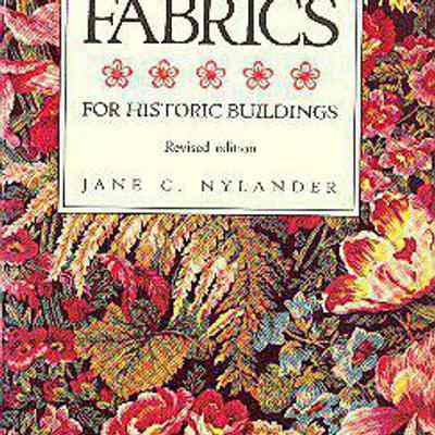 Fabrics for Historic Buildings: A Guide to Selecting Reproduction Fabrics