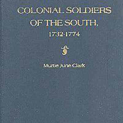 Colonial Soldiers of the South, 1732-1774