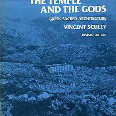 The Earth, the Temple, and the Gods: Greek Sacred Architecture