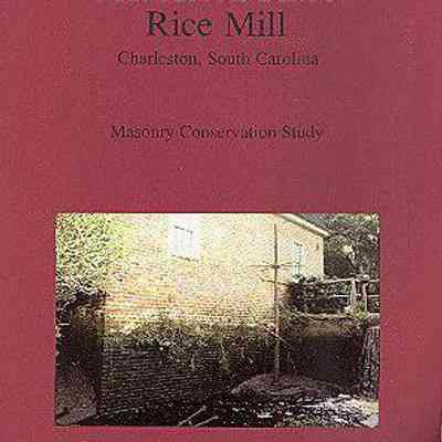 Middleton Place Rice Mill: Masonry Conservation Study