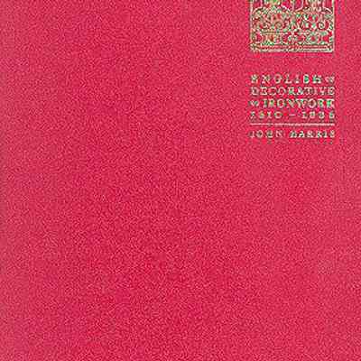English Decorative Ironwork from Contemporary Source Books, 1610-1836
