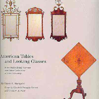 American Tables and Looking Glasses in the Mabel Brady Garvan and Other Collections at Yale University
