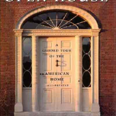 Open House: A Guided Tour of the American Home, 1637-Present