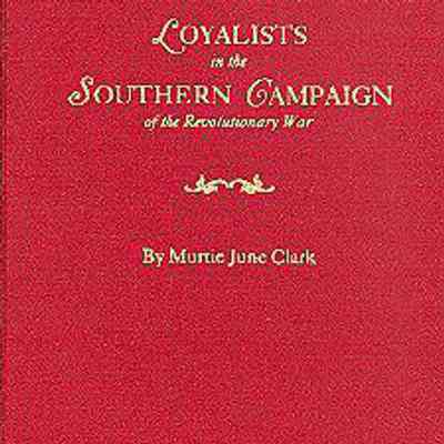 Loyalists in the Southern Campaign of the Revolutionary War [vol. 1]