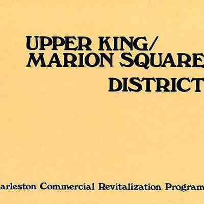 Charleston Commercial Revitalization Program: Upper King/Marion Square District, District Plan and Program