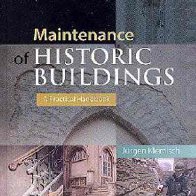 Maintenance of Historic Buildings: A Practical Handbook