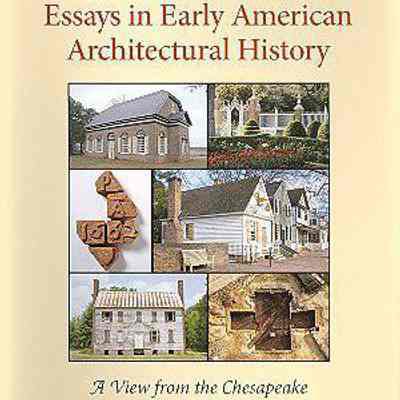 Essays in Early American Architectural History: A View from the Chesapeake