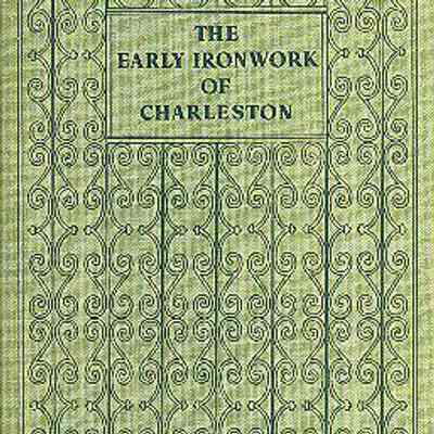 The Early Ironwork of Charleston