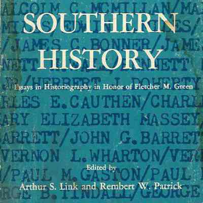 Writing Southern History: Essays in Historiography in Honor of Fletcher M. Green