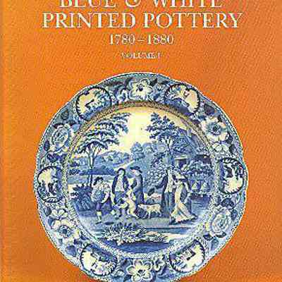 The Dictionary of Blue and White Printed Pottery, 1780-1880