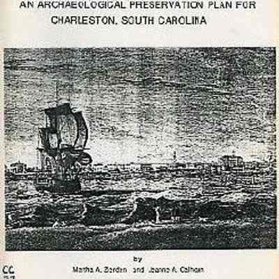 Preliminary Report: An Archaeological Preservation Plan for Charleston, South Carolina