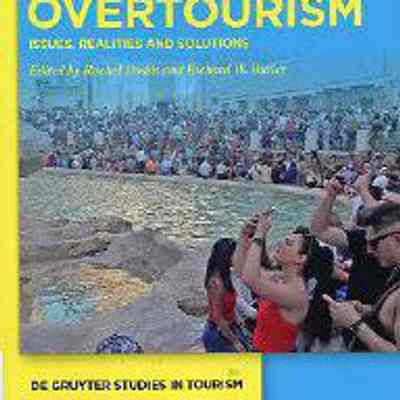 Overtourism: Issues, Realities and Solutions