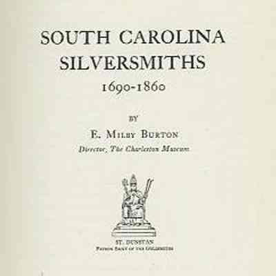 South Carolina Silversmiths, 1690-1860