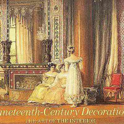 Nineteenth-Century Decoration: The Art of the Interior