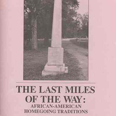 The Last Miles of the Way: African-American Homegoing Traditions, 1890-Present
