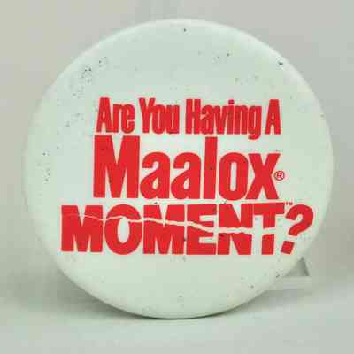 "Are You Having A Maalox Moment?" Pin