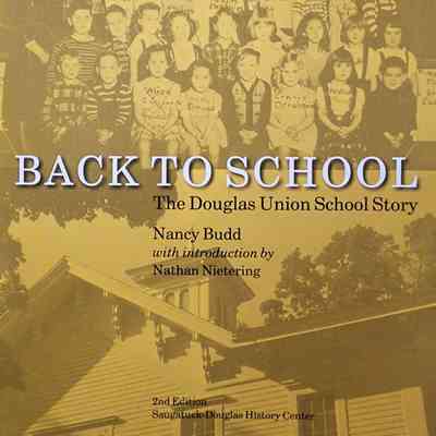 Back to School: The Douglas Union School Story by Budd