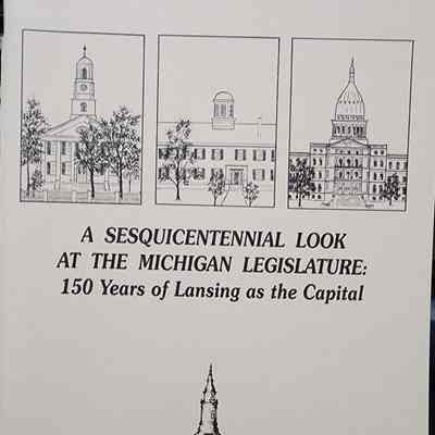 A Sesquicentennial Look at the Michigan Legislature: 150 Years of Lansing as the Capital