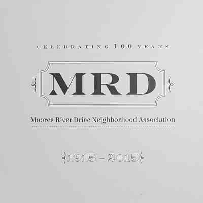 Celebrating 100 Years: Moores River Drive Neighborhood Association, 1915-2015