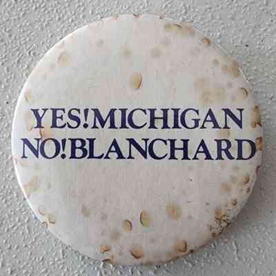Yes! Michigan No! Blanchard Anti Button