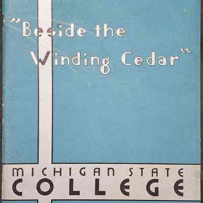 Michigan State College Bulletin Vol. 34 No. 5 (1940) "Beside the Winding Cedar"