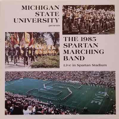 Michigan State University presents the 1985 Spartan Marching Band Live in Spartan Stadium Record (1985)
