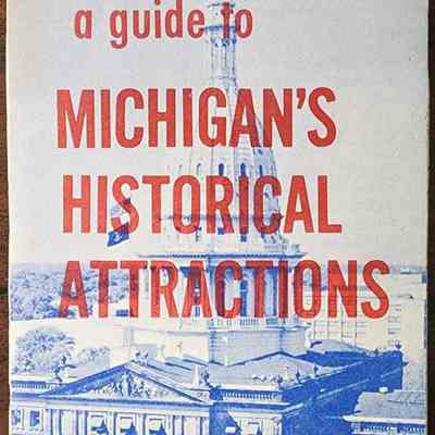 A Guide to Michigan's Historical Attractions Map