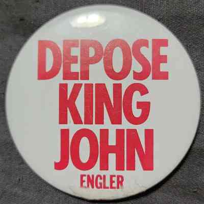 Depose King John Engler Button