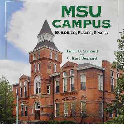 MSU Campus: Buildings, Places, Spaces by Stanford and Dewhurst