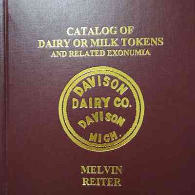 Catalog of Dairy or Milk Tokems and Related Exonumia by Ritter