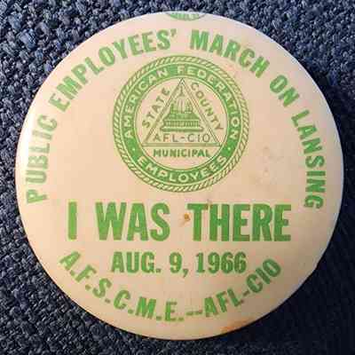 Public Employees March on Lansing, AFSCME, I Was There, 1966, Button