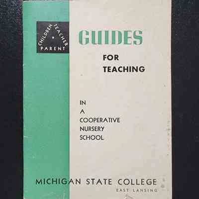 Guides for Teaching in a Cooperative Nursery School, MSC Booklet