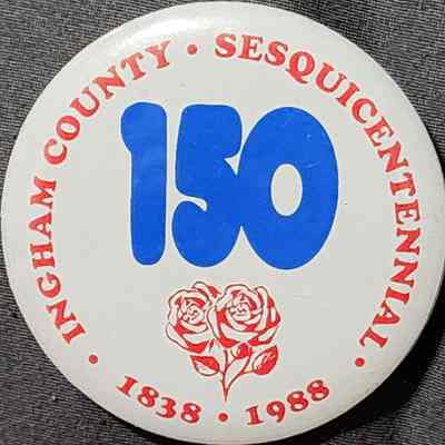 Ingham County Sesquicentennial 1988 Button