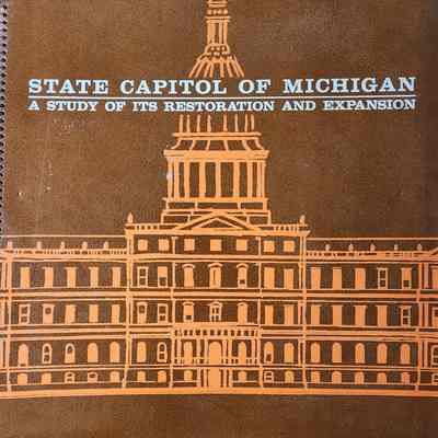 State Capitol of Michigan: A Study of Its Restoration and Expansion Publication