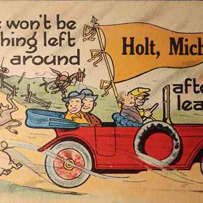 There won't be anything left around Holt, Mich., after we leave Postcard